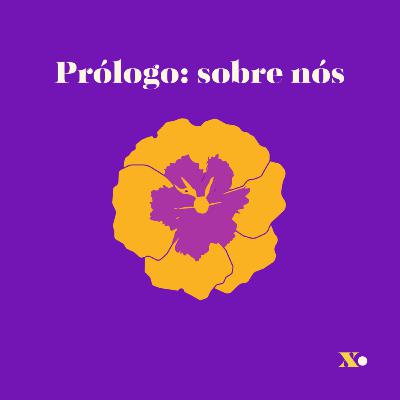 Prólogo: sobre nós Prólogo: sobre nós