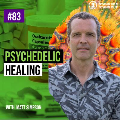 Episode #83 Psychedelic Healing: Empowerment and Resilience with Matt Simpson Episode #83 Psychedelic Healing: Empowerment and Resilience with Matt Simpson