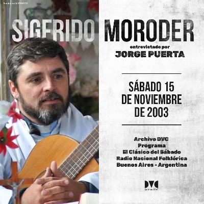 ARCHIVO DVC - SIGFRIDO MORODER entrevistado por JORGE PUERTA ARCHIVO DVC - SIGFRIDO MORODER entrevistado por JORGE PUERTA