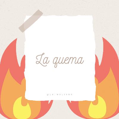 12: La quema.