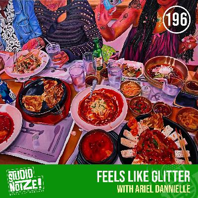 Feels Like Glitter w/ painter Ariel Dannielle Feels Like Glitter w/ painter Ariel Dannielle