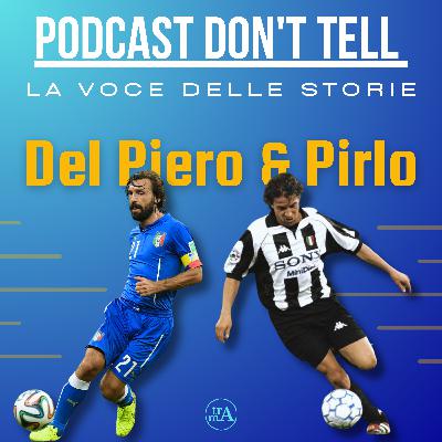 S5 Ep.5 Del Piero & Pirlo