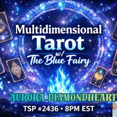 Multidimensional Tarot w/ Aurora Diamondheart — The Blue Fairy⭐ Typical Skeptic #2436