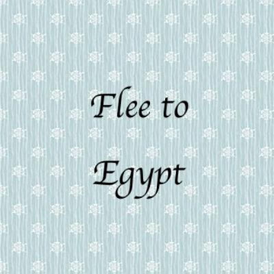 "Flee to Egypt" by Rev. Katy Yates Brungraber "Flee to Egypt" by Rev. Katy Yates Brungraber