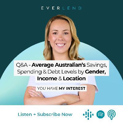 Q&A - Average Australian’s Savings, Spending & Debt Levels by Gender, Income & Location