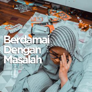 Berdamai Dengan Masalah
