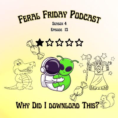 S04E13: Why Did I Download This?
