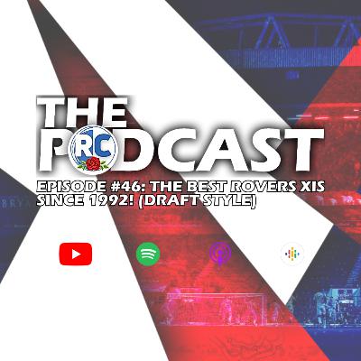 The Best Rovers XIs Since 1992! (Draft Style) | Episode #46