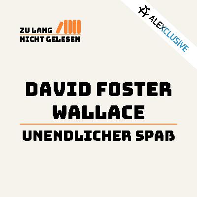 Folge 11: David Foster Wallace – Unendlicher Spaß Folge 11: David Foster Wallace – Unendlicher Spaß