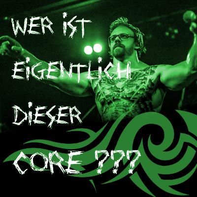 S03E03: Wer ist eigentlich dieser Core? feat. Gerdi Hell