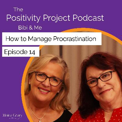 How To Manage Procrastination - Season 2 Ep 14 How To Manage Procrastination - Season 2 Ep 14
