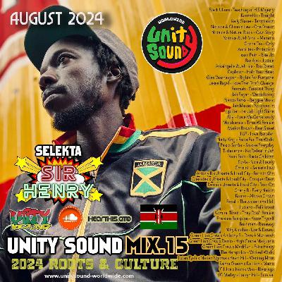 Selekta Sir Henry - Unity Sound Mix 15 - Roots & Culture - August 2024