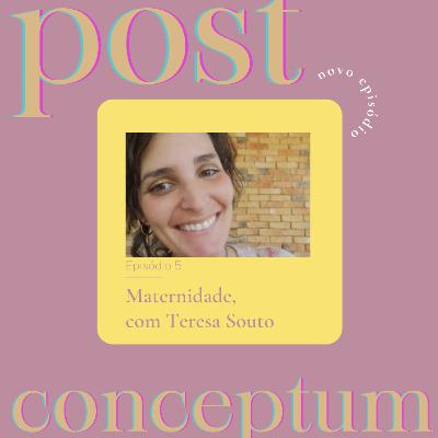 Episódio 5: Maternidade, com Teresa Souto (@omg_triplets)