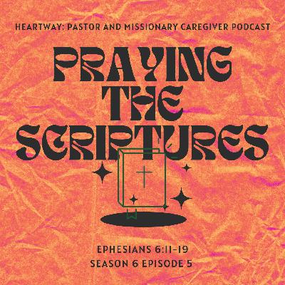 Praying the Scriptures - Ephesians 6:11-19 Praying the Scriptures - Ephesians 6:11-19