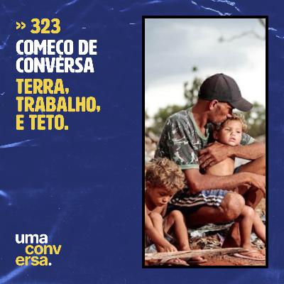 Terra, Trabalho e Teto