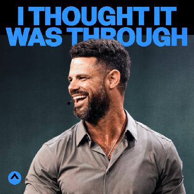I Thought It Was Through