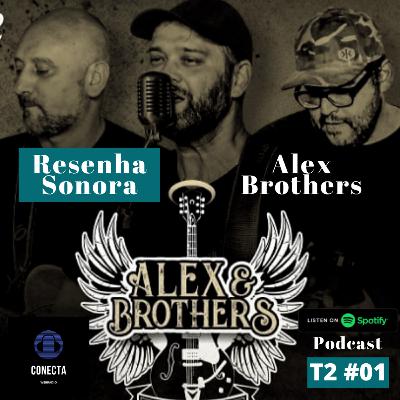Resenha Sonora T2 #01 - Alex Brothers