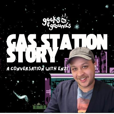 A Conversation with Enzi ⛽ Gas Station Story Developer Interview (Geeks & Grounds Podcast)