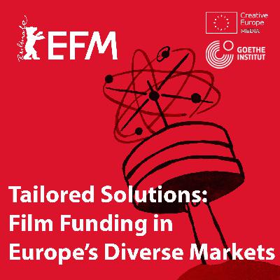Tailored Solutions: Film Funding in Europe’s Diverse Markets Tailored Solutions: Film Funding in Europe’s Diverse Markets