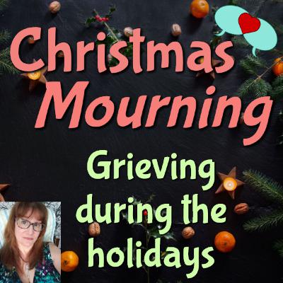 Holiday Mourning ~ Grieving during the Holidays Holiday Mourning ~ Grieving during the Holidays
