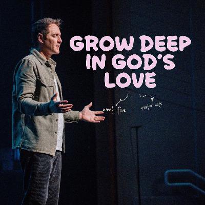 Deepen Your Understanding of God's Love Deepen Your Understanding of God's Love