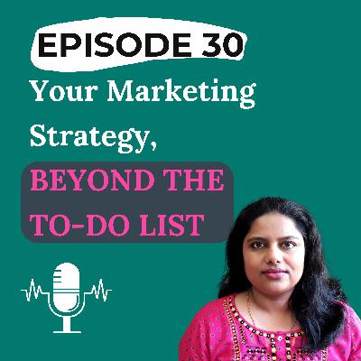 Your Marketing Strategy, Beyond The To-Do List Your Marketing Strategy, Beyond The To-Do List