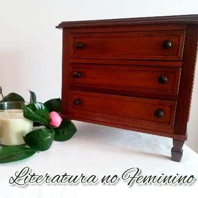 Dia da Mulher * Literatura no Feminino
