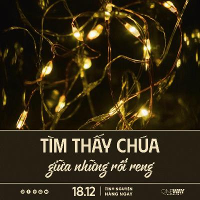 TÌM THẤY CHÚA GIỮA NHỮNG RỐI REN | Tĩnh Nguyện Hằng Ngày 18/12/2025