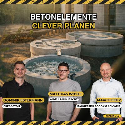 Sichtbetonelemente als Sonderanfertigung im Gartenbau richtig planen – Experte Dominik Estermann (CREABETON AG) & Matthias Wipfli von Wipfli Bausupport über Kostenoptimierung, Landschaftsarchitektur und erfolgreiche Gartenbauprojekte |#494
