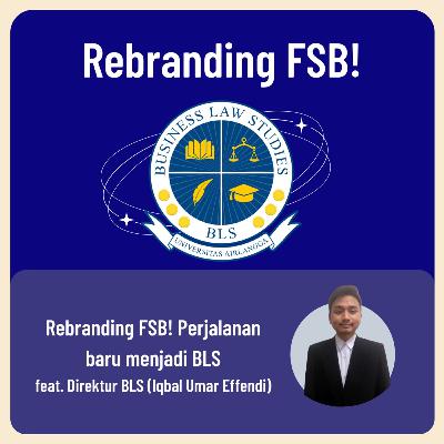 Season 2 Eps 1: Rebranding FSB! Perjalanan baru menjadi BLS