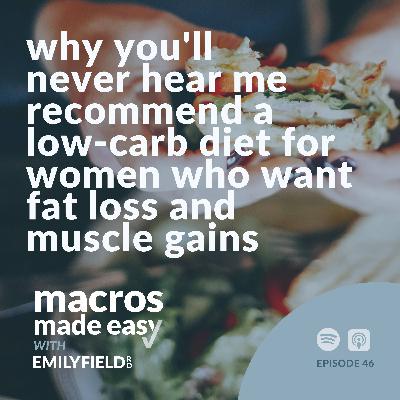 Why You'll Never Hear Me Recommend a Low-Carb Diet for Women Who Want Fat Loss and Muscle Gains
