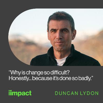 064: Why change fails - In Good Company with Duncan Lydon