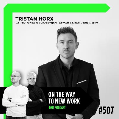 #507 Tristan Horx | Co-Founder @The Future:Project | Keynote Speaker, Autor, Dozent