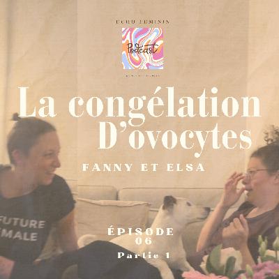À la rencontre de Fanny et Elsa : Leurs parcours de congélation des ovocytes À la rencontre de Fanny et Elsa : Leurs parcours de congélation des ovocytes