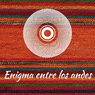 Enigma entre los andes