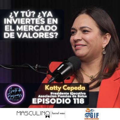 EP118 con Katty Cepeda, Todo sobre el Mercado de Valores en RD: oportunidades, mitos y lo que viene