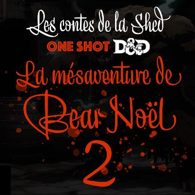 Les contes de la Shed: La nouvelle mésaventure de Bear Noël