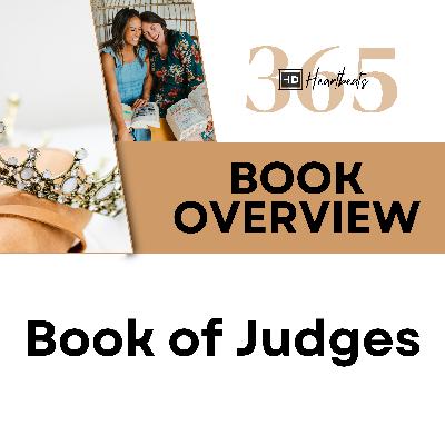 Judges Overview | Heartbeat of God | 2025 Bible Study & Commentary