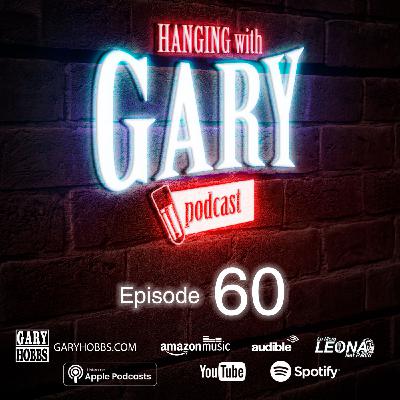 Hanging with Gary Episode 60 Hanging with Gary Episode 60