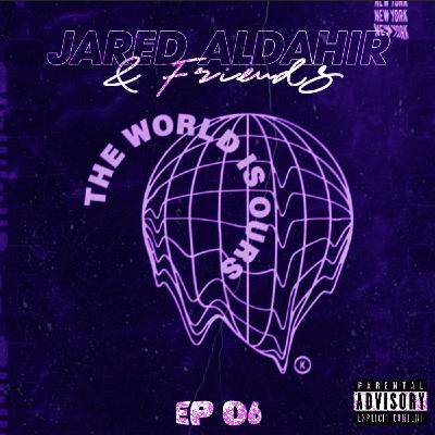 Jared Aldahir & Friends / EP 6 (ZAA)
