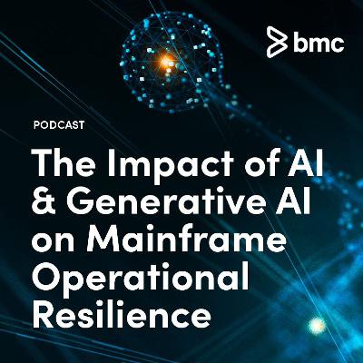 The Impact of AI and Generative AI on Mainframe Operational Resilience