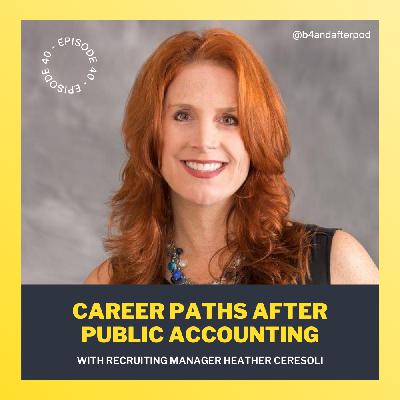 Career Paths After Public Accounting w/ Recruiting Manager Heather Ceresoli Career Paths After Public Accounting w/ Recruiting Manager Heather Ceresoli