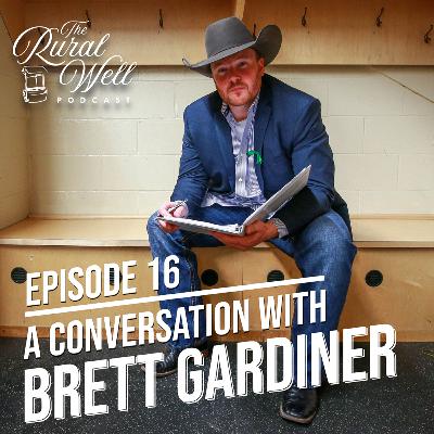 Episode 16 - A Conversation with Brett Gardiner
