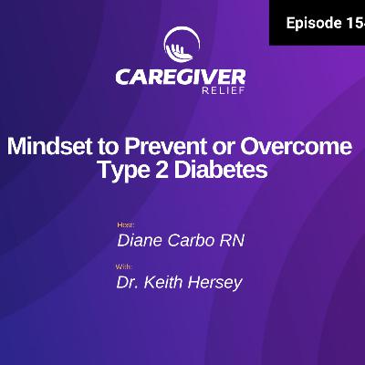 Mindset to Prevent or Overcome Type 2 Diabetes - EP 154