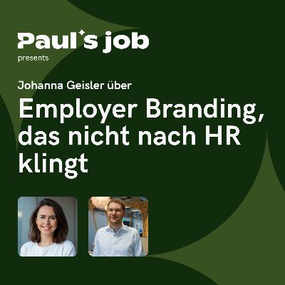 Johanna Geisler über Employer Branding, das nicht nach HR klingt Johanna Geisler über Employer Branding, das nicht nach HR klingt