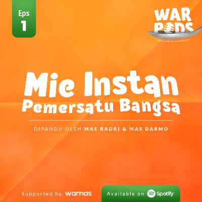 EPS 1. warnas podcast : Mie Instan Pemersatu Bangsa