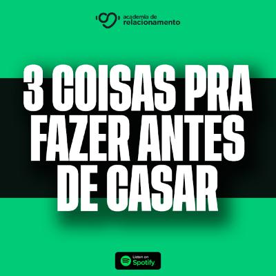 #AcademiaCast 12 - 3 Coisas que você deve fazer antes de casar 🤔 #AcademiaCast 12 - 3 Coisas que você deve fazer antes de casar 🤔