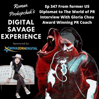 Ep 347 From former US Diplomat to The World of PR Interview With Gloria Chou Award Winning PR Coach