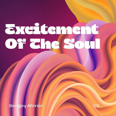 Excitement Of The Soul #02