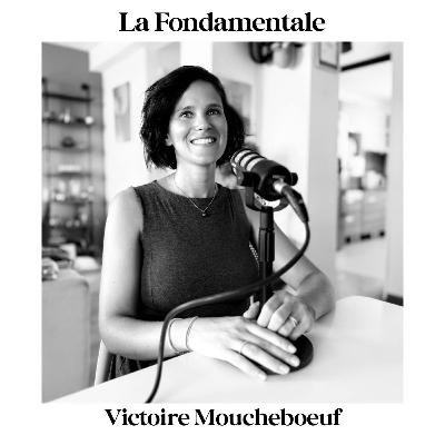 La Fondamentale - Victoire Moucheboeuf
